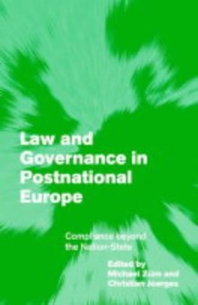 Law and Governance in Postnational Europe: Compliance Beyond the Nation-State (Themes in European Governance)