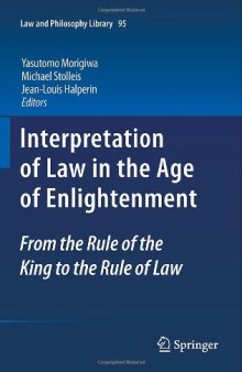 Interpretation of Law in the Age of Enlightenment: From the Rule of the King to the Rule of Law 