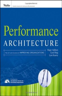 Performance Architecture: The Art and Science of Improving Organizations