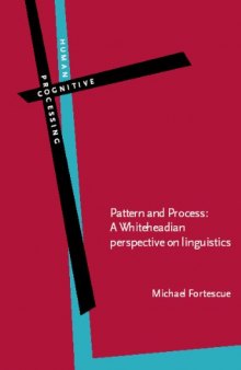 Pattern and Process: A Whiteheadian Perspective on Linguistics (Human Cognitive Processing)