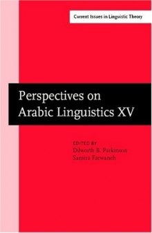 Perspectives on Arabic Linguistics: Papers from the Annual Symposium on Arabic Linguistics. Volume XV: Salt Lake City 2001