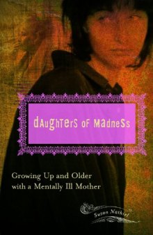Daughters of Madness: Growing Up and Older with a Mentally Ill Mother (Women's Psychology)