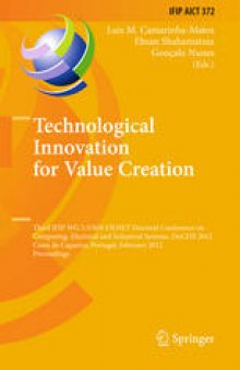 Technological Innovation for Value Creation: Third IFIP WG 5.5/SOCOLNET Doctoral Conference on Computing, Electrical and Industrial Systems, DoCEIS 2012, Costa de Caparica, Portugal, February 27-29, 2012. Proceedings