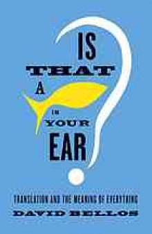 Is that a fish in your ear? : translation and the meaning of everything