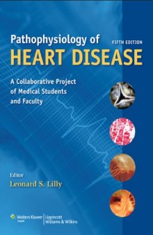 Pathophysiology of Heart Disease: A Collaborative Project of Medical Students and Faculty , Fifth Edition