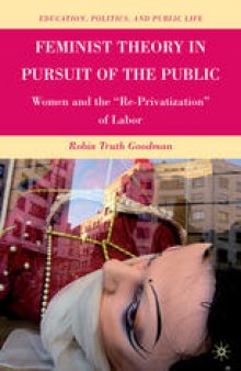Feminist Theory in Pursuit of the Public: Women and the “Re-Privatization” of Labor