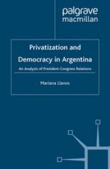 Privatization and Democracy in Argentina: An Analysis of President-Congress Relations