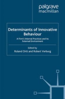 Determinants of Innovative Behaviour: A Firm’s Internal Practices and its External Environment
