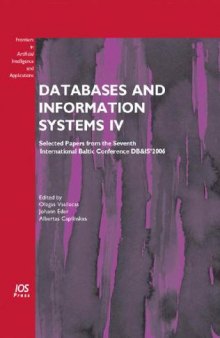 Databases and Information Systems IV: Selected Papers from the Seventh International Conference DB&IS’2006