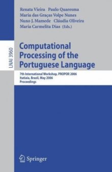 Computational Processing of the Portuguese Language: 7th International Workshop, PROPOR 2006, Itatiaia, Brazil, May 13-17, 2006. Proceedings