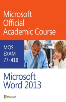 Microsoft Official Academic Course 77-418 Microsoft Word 2013