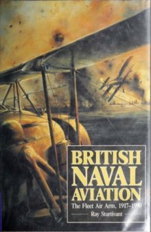 British Naval Aviation - The Fleet Air Arm, 1917-1990