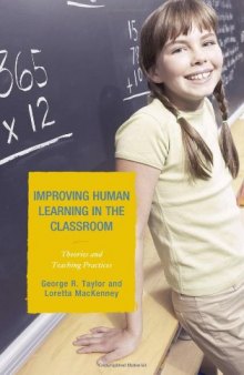 Improving Human Learning in the Classroom: Theories and Teaching Practices