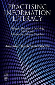 Practising Information Literacy. Bringing Theories of Learning, Practice and Information Literacy Together