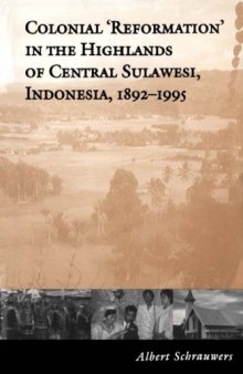 Colonial 'Reformation' in the  Highlands of Central Sulawesi, Indonesia, 1892-1995