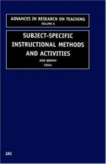 Subject-Specific Instructional Methods and Activities (Advances in Research on Teaching, Volume 8)