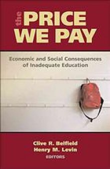 The price we pay : economic and social consequences of inadequate education