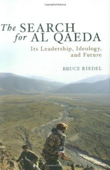 The Search for al Qaeda: Its Leadership, Ideology, and Future