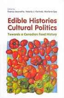 Edible histories, cultural politics : towards a Canadian food history