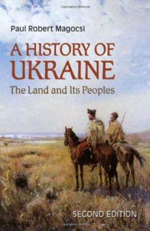 History of Ukraine - 2nd, Revised Edition: The Land and Its Peoples