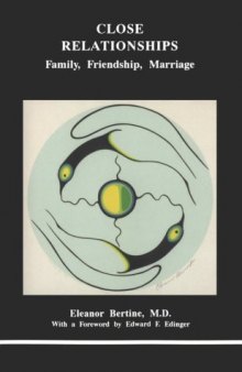 Close Relationships: Family, Friendship, Marriage (Studies in Jungian Psychology By Jungian Analysts)