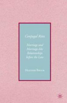 Conjugal Rites: Marriage and Marriage-like Relationships before the Law