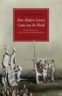 How Modern Science Came into the World: Four Civilizations, One 17th-Century Breakthrough  