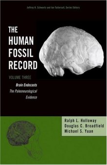 The Human Fossil Record, Brain Endocasts: The Paleoneurological Evidence, Volume 3