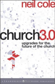 Church 3.0: Upgrades for the Future of the Church (Jossey-Bass Leadership Network Series)