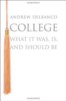 College: What it Was, Is, and Should Be