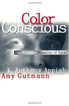 Color conscious: the political morality of race