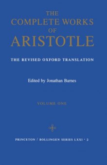 Complete Works of Aristotle, Volume 1: The Revised Oxford Translation: The Revised Oxford Translation