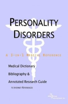 Personality Disorders - A Medical Dictionary, Bibliography, and Annotated Research Guide to Internet References