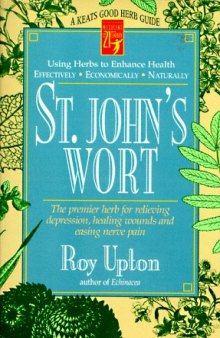 St. John's Wort: The Premier Herb for Relieving Depression, Healing Wounds and Easing Nerve Pain