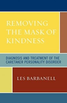 Removing the Mask of Kindness: Diagnosis and Treatment of the Caretaker Personality Disorder