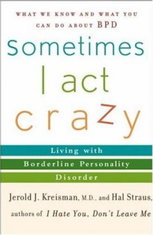 Sometimes I Act Crazy: Living with Borderline Personality Disorder