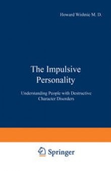 The Impulsive Personality: Understanding People with Destructive Character Disorders