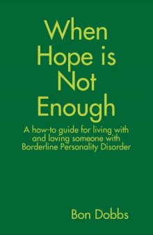 When Hope is Not Enough: A how-to guide for living with and loving someone with Borderline Personality Disorder