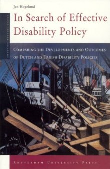 In Search of Effective Disability Policy: Comparing the Developments and Outcomes of the Dutch and Danish Disability Policies (Amsterdam University Press - Changing Welfare States)