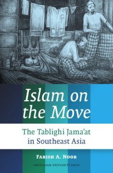 Islam on the Move: The Tablighi Jama'at in Southeast Asia