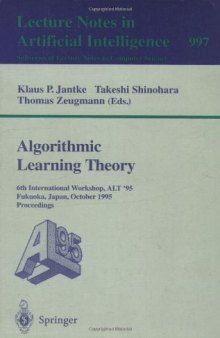 Algorithmic Learning Theory: 6th International Workshop,ALT '95 Fukuoka, Japan, October 18–20, 1995 Proceedings