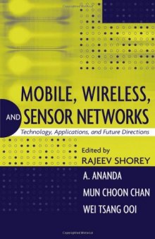 Mobile, Wireless and Sensor Networks: Technology, Applications and Future Directions