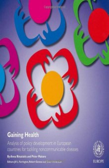 Gaining Health: Analysis of policy development in European countries for tackling noncommunicable diseases (A EURO Publication)