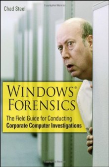 Windows Forensics: The Field Guide for Corporate Computer Investigations