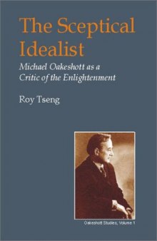 The Sceptical Idealist: Michael Oakeshott as a Critic of the Enlightenment