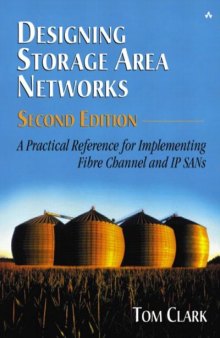 Designing Storage Area Networks: A Practical Reference for Implementing Fibre Channel and IP SANs