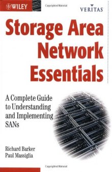 Storage Area Networking Essentials: A Complete Guide to Understanding & Implementing SANs