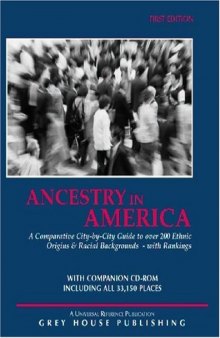 Ancestry in America: A Comparative City-By-City Guide to over 200 Ethnic Backgrounds--With Rankings