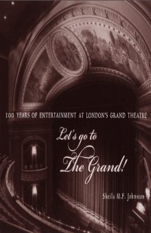 Let's Go to The Grand!: 100 Years of Entertainment at London's Grand Theatre