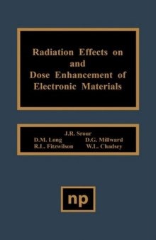 Radiation effects on and dose enhancement of electronic materials